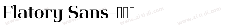 Flatory Sans字体转换 Flatory Sans字体转换